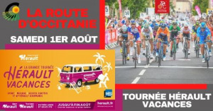 Samedi 1er août : course cycliste la Route d’Occitanie et la Tournée Hérault Vacances