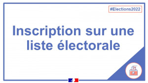 Inscriptions / Listes électorales 2022